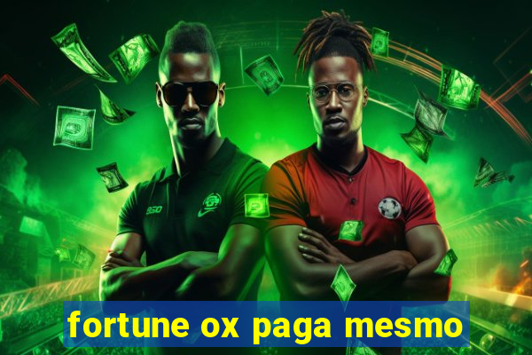 fortune ox paga mesmo